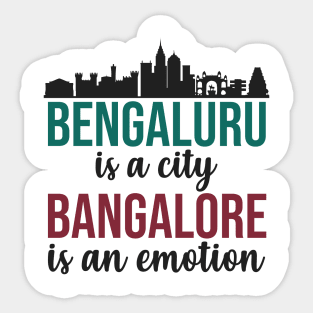 Bengaluru is a city Bangalore is an emotion India Sticker